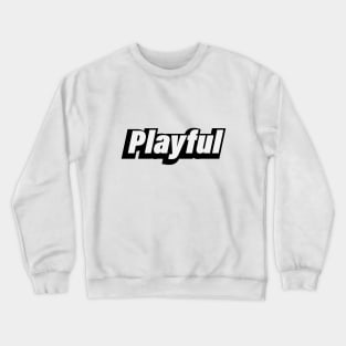 Playful typography design Crewneck Sweatshirt